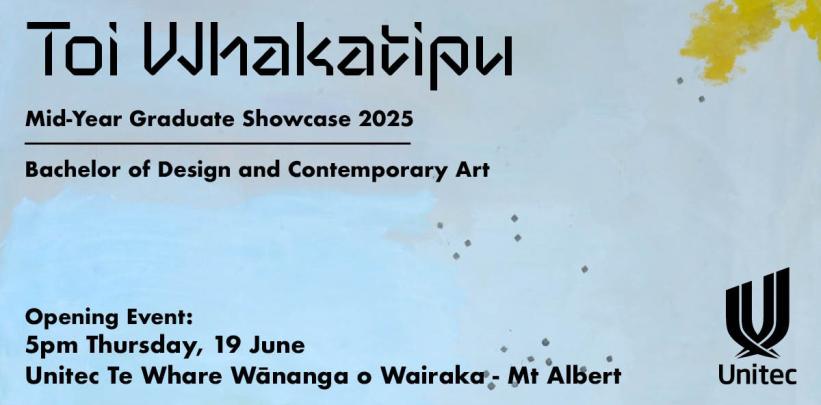 Toi Whakatipu Mid-Year Graduate Showcase 2025_Slide