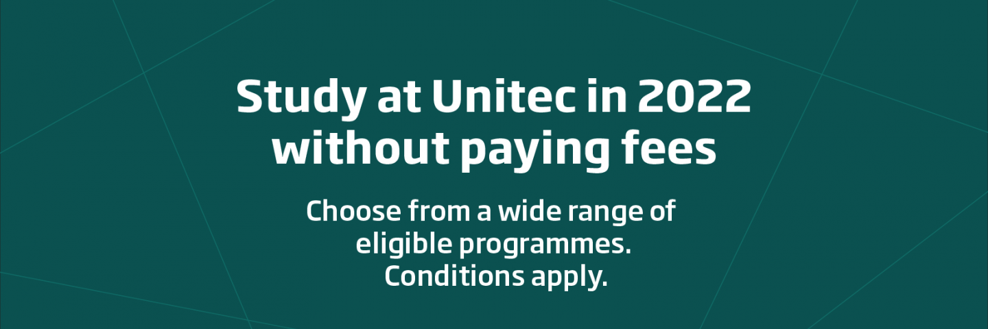 Banner reads: Study at Unitec in 2022 without paying fees - Choose from a wide range of eligible programmes. Conditions apply.