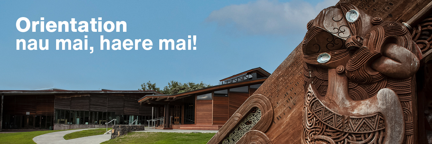 Orientation- nau mai, haere mai!